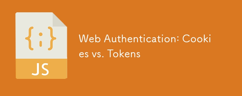 Webauthentifizierung: Cookies vs. Tokens