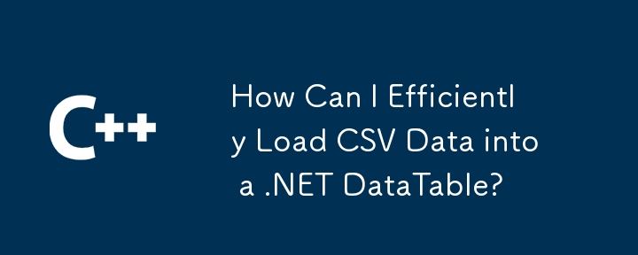 Comment puis-je charger efficacement des données CSV dans un DataTable .NET ?