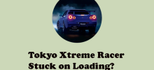 東京Xtreme Racer卡在加載上？從這裡學習4種方法