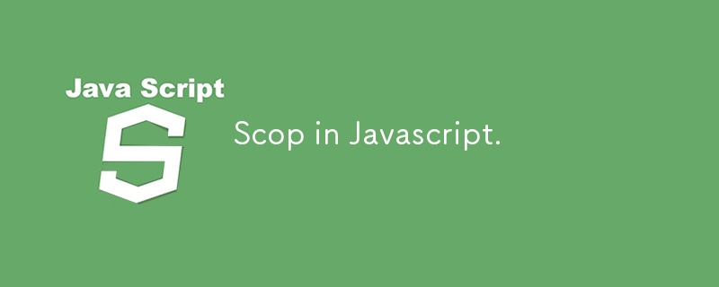 Scop in JavaScript.