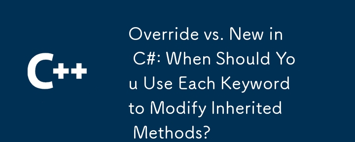 Überschreiben im Vergleich zu neu in C#: Wann sollten Sie jedes Schlüsselwort verwenden, um ererbte Methoden zu ändern?