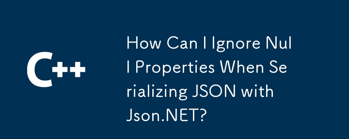 Wie kann ich Nulleigenschaften ignorieren, wenn JSON mit JSON.net serialisiert wird?