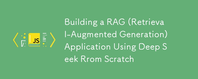 Bauen eines Lappen (retrieval-augmented Generation) Anwendung mit Deep Seek RROM Scratch