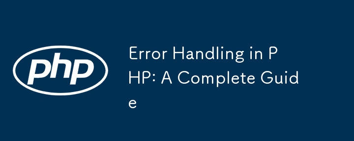 Fehlerbehandlung in PHP: Eine vollständige Anleitung