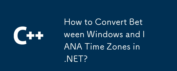 Bagaimana cara menukar antara zon waktu Windows dan IANA di .net?