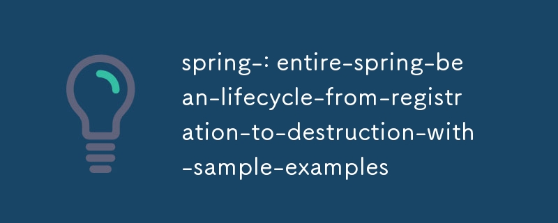 春季：整个spring-bean-lifecycle-from-from-from-from-for-totuction to-samplem-tamples