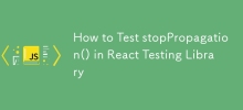 如何在React測試庫中測試StopPropagation（）