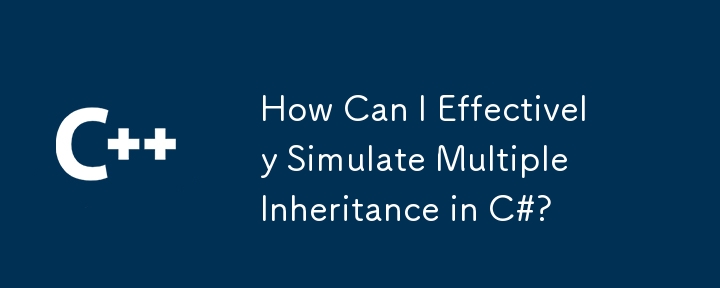 Wie kann ich die Mehrfachvererbung in C#effektiv simulieren?