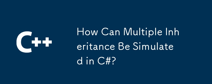 Wie kann mehrere Vererbung in C#simuliert werden?