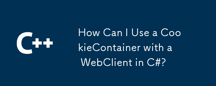 Wie kann ich einen CookieContainer mit einem Webclient in C#verwenden?