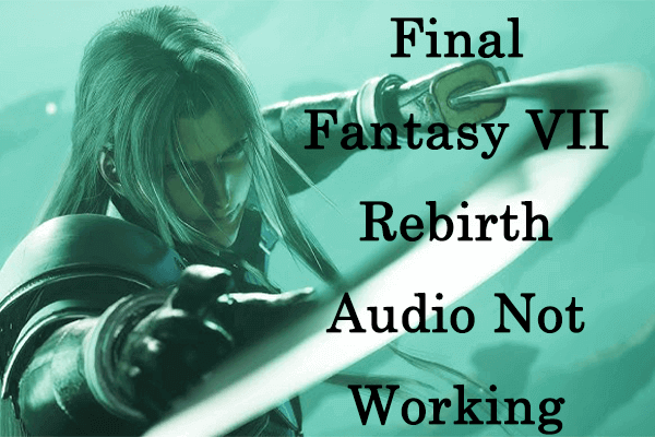 Ultimate Fixes: Final Fantasy VII Wiedergeburt Audio funktioniert nicht