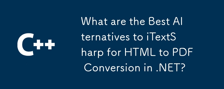 .NETでのHTMLからPDF変換のためのItextSharpの最良の代替品は何ですか？