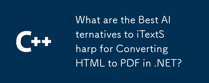 .NETでHTMLをPDFに変換するためのItextSharpの最良の代替品は何ですか？