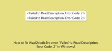 如何修復WAASMEDICSVC錯誤'未能讀取描述。錯誤代碼：2” Windows中？