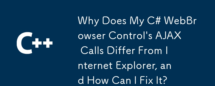 Warum unterscheiden sich die Ajax -Anrufe von C# Webbrowser Control vom Internet Explorer und wie kann ich ihn beheben?