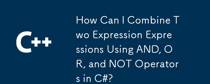 C＃のオペレーターを使用して、または使用しない2つの表現式を組み合わせるにはどうすればよいですか？