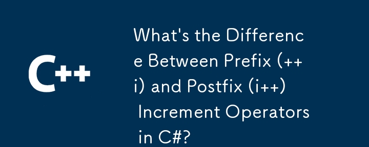 Apakah perbezaan antara awalan (i) dan postfix (i) pengendali kenaikan di C#?