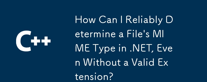 Comment puis-je déterminer de manière fiable le type de mime d'un fichier dans .NET, même sans extension valide?