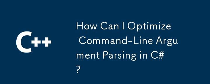 Bagaimanakah saya dapat mengoptimumkan argumen baris perintah di C#?