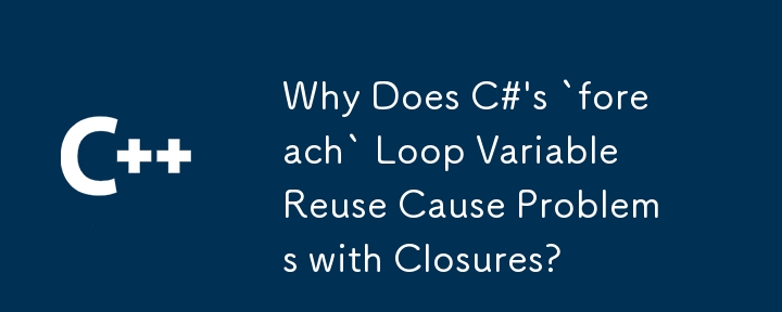 Pourquoi la réutilisation de la variable de boucle de C # de C # cause-t-elle des problèmes avec les fermetures?