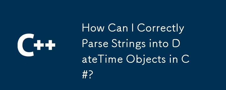 Bagaimanakah saya dapat menghuraikan rentetan ke dalam objek DateTime di C#?