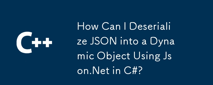 jsonをc＃でjson.netを使用して動的なオブジェクトにゆるくするにはどうすればよいですか？