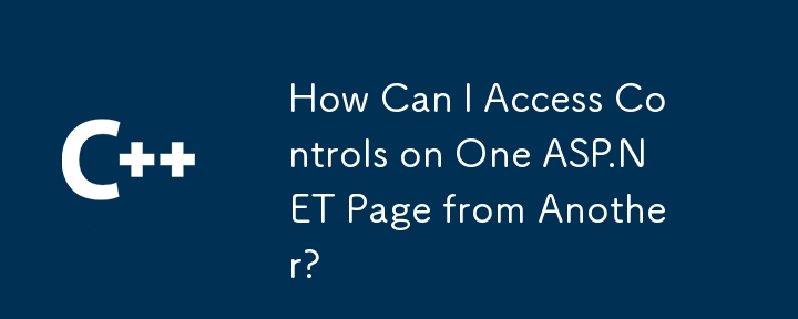 Comment puis-je accéder aux contrôles sur une page ASP.NET à partir d'un autre?