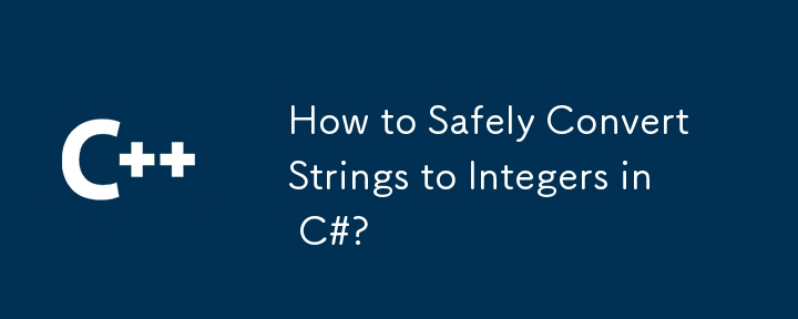 Comment convertir en toute sécurité les cordes en entiers en C #?