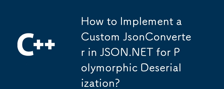 Bagaimana untuk melaksanakan JsonConverter tersuai di json.net untuk deserialization polymorphic?