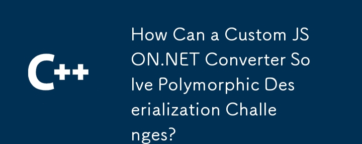 Bagaimanakah penukar JSON.NET tersuai menyelesaikan cabaran deserialization polimorfik?