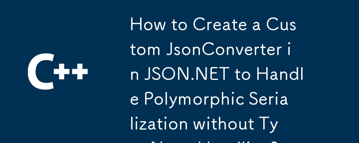 Bagaimana untuk membuat jsonconverter tersuai di json.net untuk mengendalikan siri polimorfik tanpa typenameHandling?