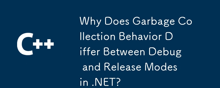Mengapa tingkah laku pengumpulan sampah berbeza antara debug dan mod pelepasan dalam .NET?