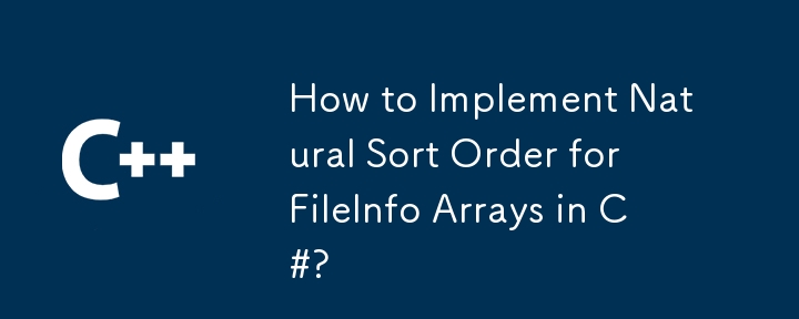 Bagaimana untuk melaksanakan perintah semulajadi untuk tatasusunan fileInfo di C#?