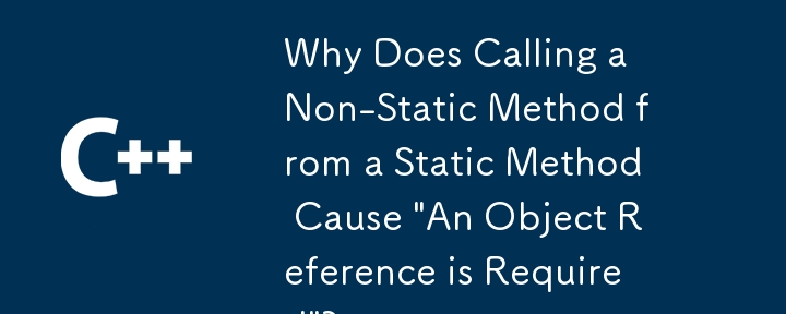 Mengapa memanggil kaedah bukan statik dari kaedah statik menyebabkan 'rujukan objek diperlukan'?