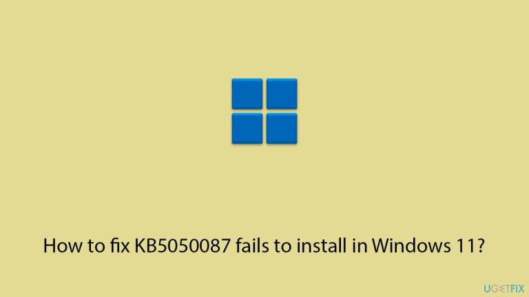 如何修复KB5050087无法在Windows 11中安装？