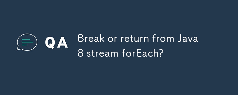 Cuti atau kembali dari Java 8 Stream Foreach?