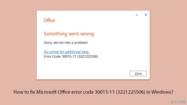 So beheben Sie Microsoft Office Fehlercode 30015-11 (3221225506) in Windows?