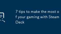 7 tips to make the most of your gaming with Steam Deck