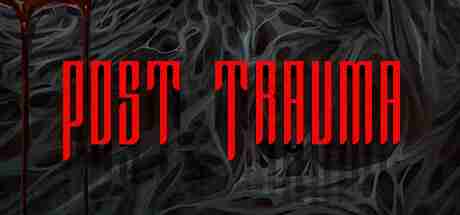 《Post Trauma》3月登陆多平台 寂静岭风生存恐怖