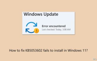 Bagaimana untuk memperbaiki KB5053602 gagal dipasang di Windows 11?