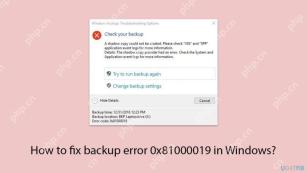 Comment corriger l'erreur de sauvegarde 0x81000019 dans Windows?