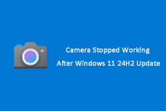 摄像机在Windows 11 24H2更新后停止工作?修复它