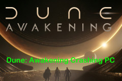 Dune: Awakening Crashing PC: Penyelesaian Terbukti Untuk Memperbaiki Pembekuan