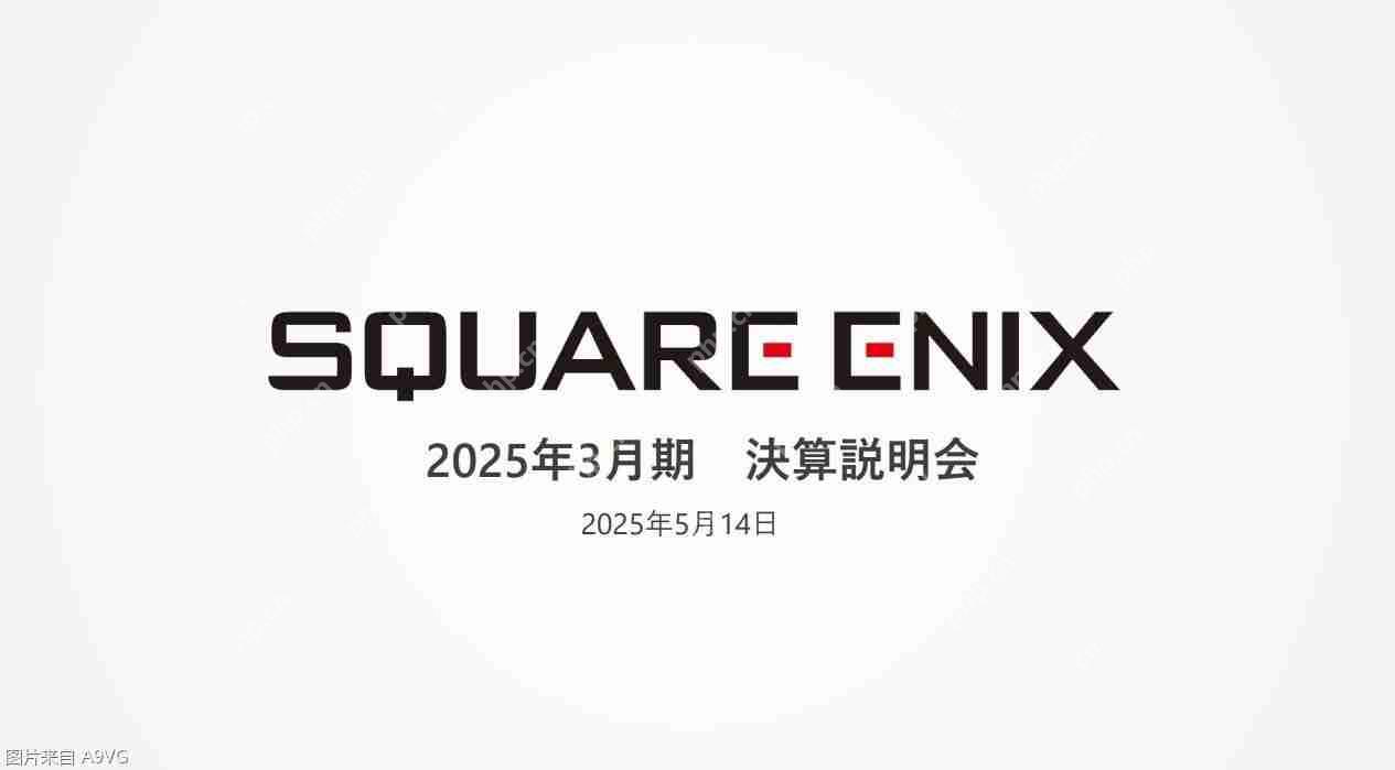 Square Enix公开24-25财年年度财报