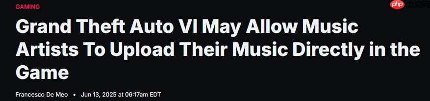 《GTA6》将搭建现实音乐家电台 甚至包括人气RAP歌手首发作品
