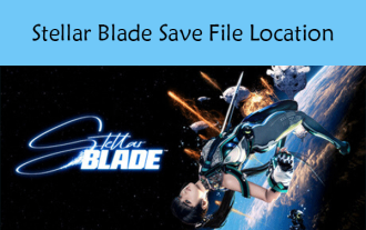 Guide: Stellar Blade Save File Location/Save File Lost/Not Saving