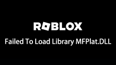 Roblox gagal memuatkan ralat mfplat.dll perpustakaan - diselesaikan