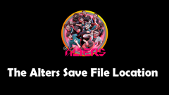 Où est l'emplacement de fichier ALTERS SAVE? Voici un guide!
