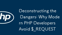 위험 해체 : 현대 PHP 개발자가 $ _request를 피하는 이유