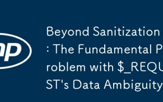 Beyond Sanitization: The Fundamental Problem with $_REQUEST's Data Ambiguity